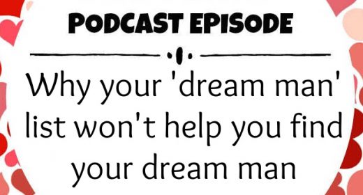 Ep. 24: Why your ‘dream man’ list won’t help you find your dream man
