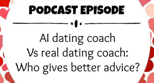 Ep. 48: AI dating coach Vs real dating coach: Who gives better advice?